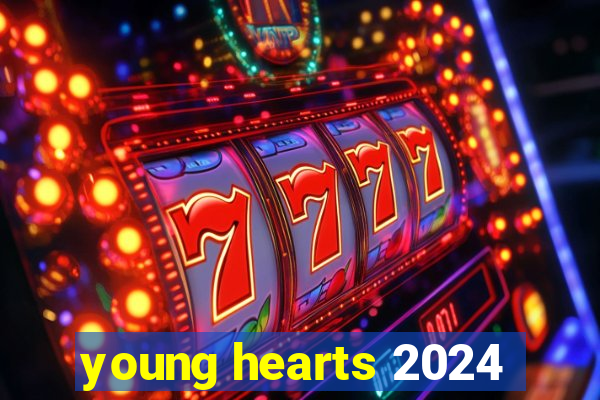 young hearts 2024